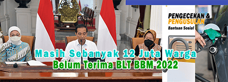 Warga yang Belum Terima Bansos BLT BBM 2022 Sebanyak 12 Juta, Cek Penerima Di Cekbansos